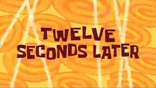 Twelve Seconds Later Spongebob Time Card (Free To Use)