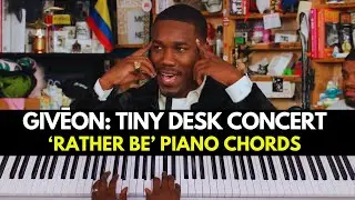 Givēon: Tiny Desk Concert - Rather Be Piano Chords