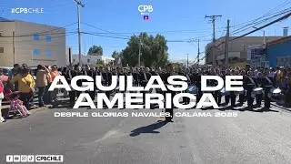 Águilas de América - Desfile Glorias Navales, Calama 2025