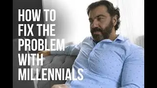 How to Fix the Problem with Millennials