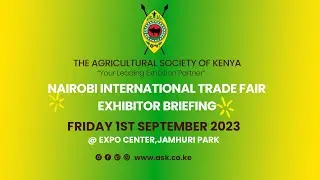 2023 NAIROBI INTERNATIONAL TRADE FAIR EXHIBITOR BRIEFING