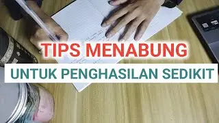 TIPS MENABUNG, PENGHASILAN KECIL