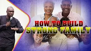 HOW TO BUILD A STRONG FAMILY