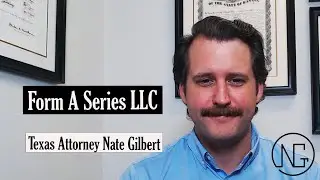 How to Form a Texas Series LLC: STEP BY STEP With Texas Attorney Nate Gilbert