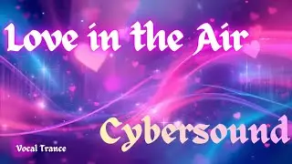 Love in the Air. A new Electronic music song. 12th September 2025