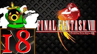 General Caraway's Plan | Let's Play Final Fantasy 8 (Blind) [18] DekuScrubGaming
