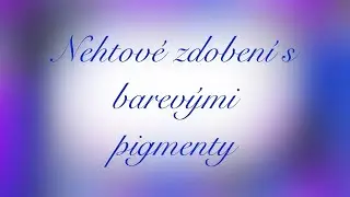 NailArt s Tess #4 | Zkouším Barevné pigmenty?!🌈