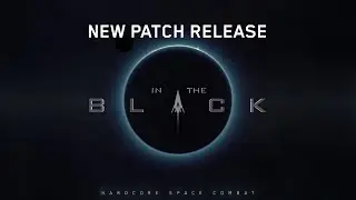 In The Black&reg; &ndash; Hardcore Space Combat Simulator | Tutorial, UI & Control Improvements Update
