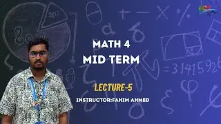MATH 4 |ILecture: 05 || FAHIM AHMED I I ACS I AIUB I