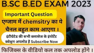 bsc bed important question 2023/bsc bed chemistry important question/vks physics Academy/mgsu/