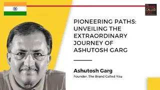 Unveiling the Extraordinary: A Journey of Ambition and Inspiration | Ashutosh Garg, Founder, TBCY