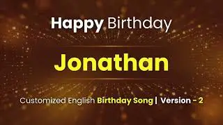 Jonathan - Happy Birthday | Customized Birthday Song