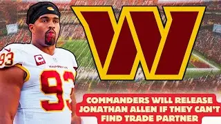 Commanders will release Jonathan Allen if they can&rsquo;t find trade partner