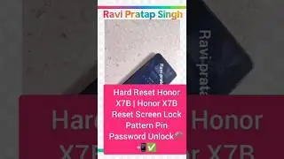 Hard Reset Honor X7B | Honor X7B Reset Screen Lock Pattern Pin Password ⚒️📲✅