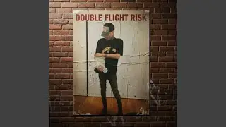 Double Flight Risk