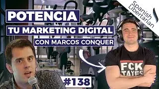 #138 | Marcos Conquer sobre Marketing Digital, Liberalismo y Fitness