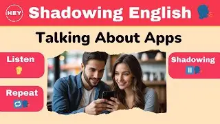 Favorite Apps Chat: Shadowing English Conversation | Practice English Listening & Speaking #english