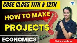 How to Make Economics Project? | CBSE Class 11 and 12 | Sakshi Vishnoi