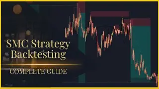 Mastering SMC Strategy Backtesting: A Comprehensive Guide for Successful Trading | TraderDk