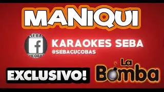 KARAOKE LA BOMBA - MANIQUI #TurcoMarcelo