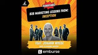 Inception: B2B Marketing Lessons from the Academy Award-Winning Movie with Johann Wrede, Director...