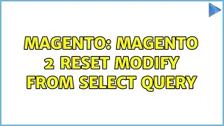 Magento: Magento 2 Reset Modify FROM select query