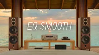 EQ SMOOTH LOUNGE | Smooth-плейлист, чтобы вернуть себе спокойствие.