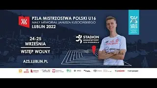 Dzień I - PZLA MISTRZOSTWA POLSKI U16 2022. MAŁY MEMORIAŁ JANUSZA KUSOCIŃSKIEGO
