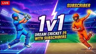 1v1 With Subscribers in dream cricket 25 || DREAM CRICKET 25 || #live #cricket