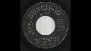 Marvin Burcham - When You Say Goodby Don't Ring My Phone