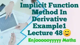 Unit 3 Lect 48 Implicit Function Method Example1