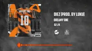 Dreamy One - Diez [Prod. by Luku]