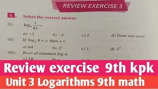Class 9th Maths kpk unit 3 Logarithms Review exercise| review exercise unit 3 Logarithms