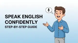 How to Speak English Confidently | Stop Being Nervous When You Talk