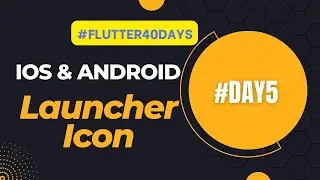 Day-5 | How To Change IOS & Android Launcher Icons In Flutter App | #flutter40days | Hindi