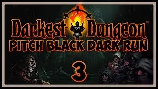 All Luck | Darkest Dungeon Pitch Black Mod Dark Run #03
