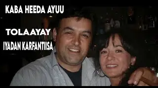 KABA HEEDA AYUU TOLAAYAY IYADAN KARFANTIISA