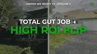 Flipping a Property That Hadn&rsquo;t Been Touched in 20 Years | United We Invest TV Episode 2