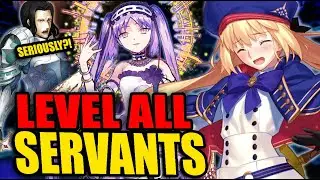 LEVEL ALL OF YOUR SERVANTS! ... seriously