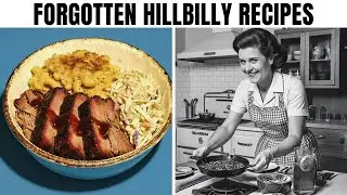 20 Forgotten Hillbilly Dinners You Don't Remember