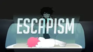 ESCAPISM | Animation