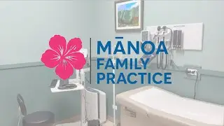 Introducing Manoa Family Practice | New Primary Care Clinic in Honolulu