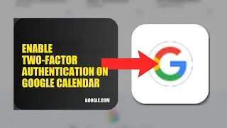How To Enable Two Factor Authentication On Google Calendar 2025 (2026)