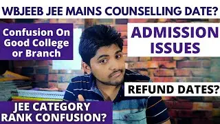 WBJEE JEE MAINS 2021 Counselling Dates | Refund | JEE Mains Category Rank Confusion