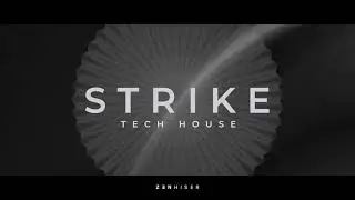 Strike - Tech House by Zenhiser | Most PUMPIN&rsquo; Tech House Pack To Date!