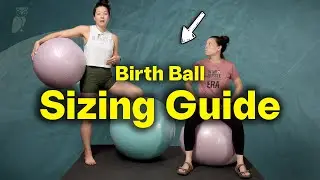 Choosing the Best Size Birth Ball