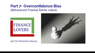 BEHAVIOURAL FINANCE SERIES | PART 7- OVERCONFIDENCE BIAS #overconfidence_bias