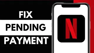 How To Fix Netflix 'Your Payment Is Pending' Problem - Easy Solution (2025)