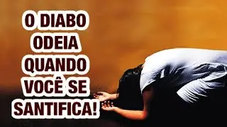 A SANTIFICAÇÃO, DESAGRADA O DIABO, ELE SEMPRE LEVANTA TEMPESTADE PARA TE DESANIMAR!!