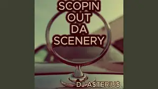 Scopin Out Da Scenery